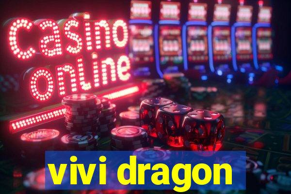 vivi dragon